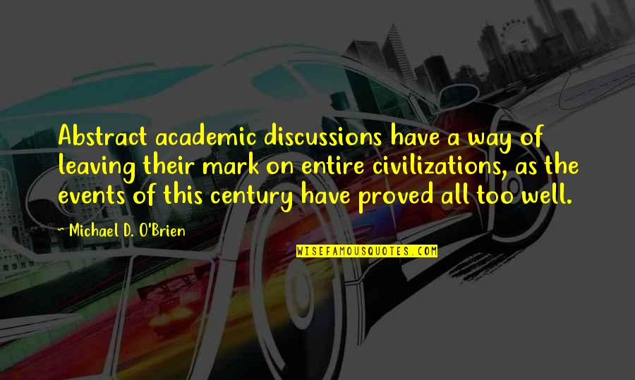 Mark O'meara Quotes By Michael D. O'Brien: Abstract academic discussions have a way of leaving