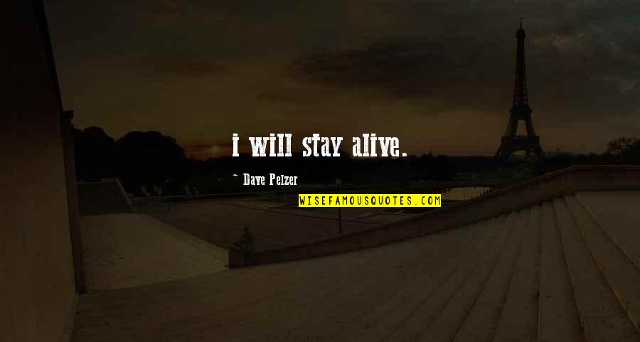 Mark Sloan Iconic Quotes By Dave Pelzer: i will stay alive.