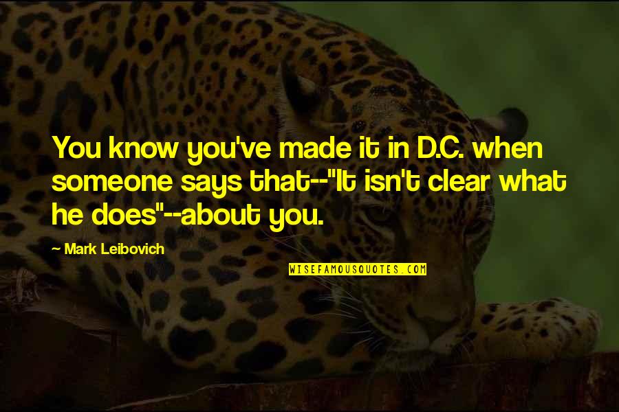 Mark'd Quotes By Mark Leibovich: You know you've made it in D.C. when