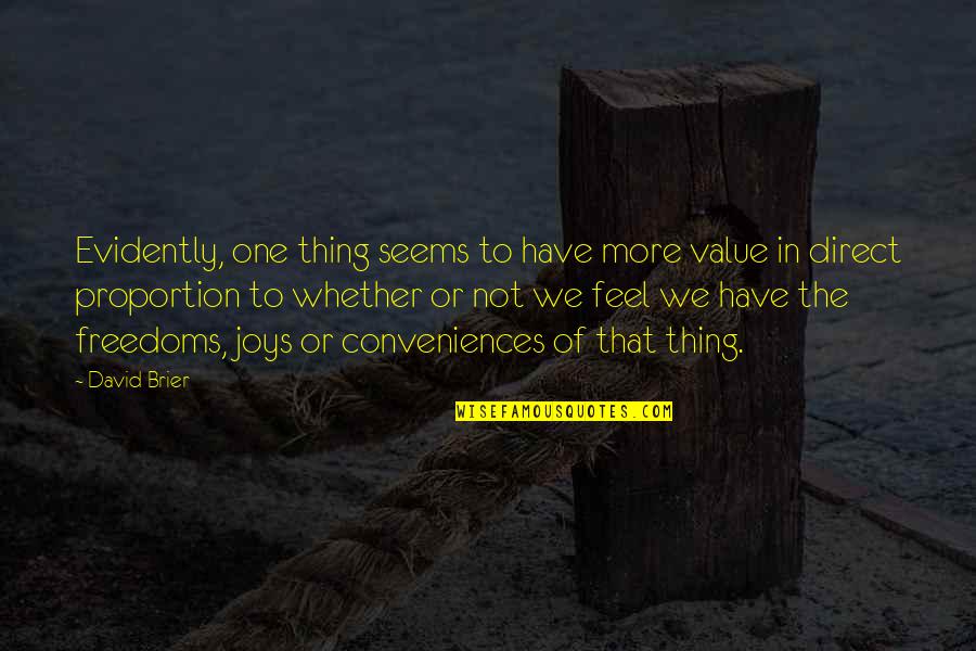 Marketing Expert Quotes By David Brier: Evidently, one thing seems to have more value