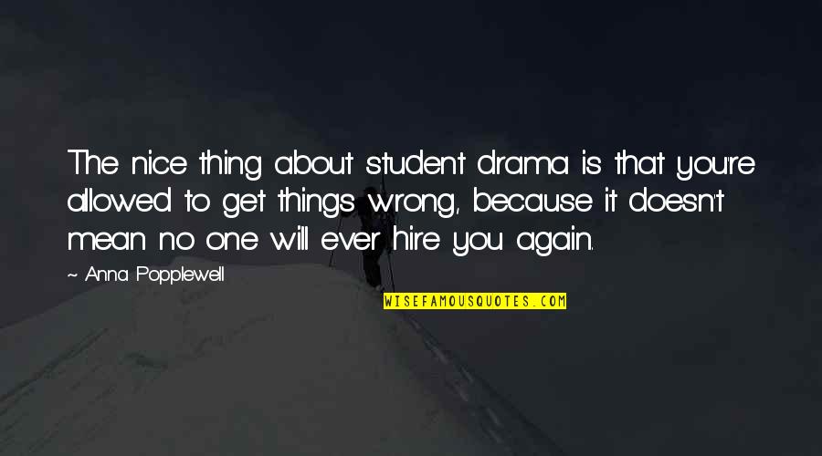 Marketing Importance Quotes By Anna Popplewell: The nice thing about student drama is that