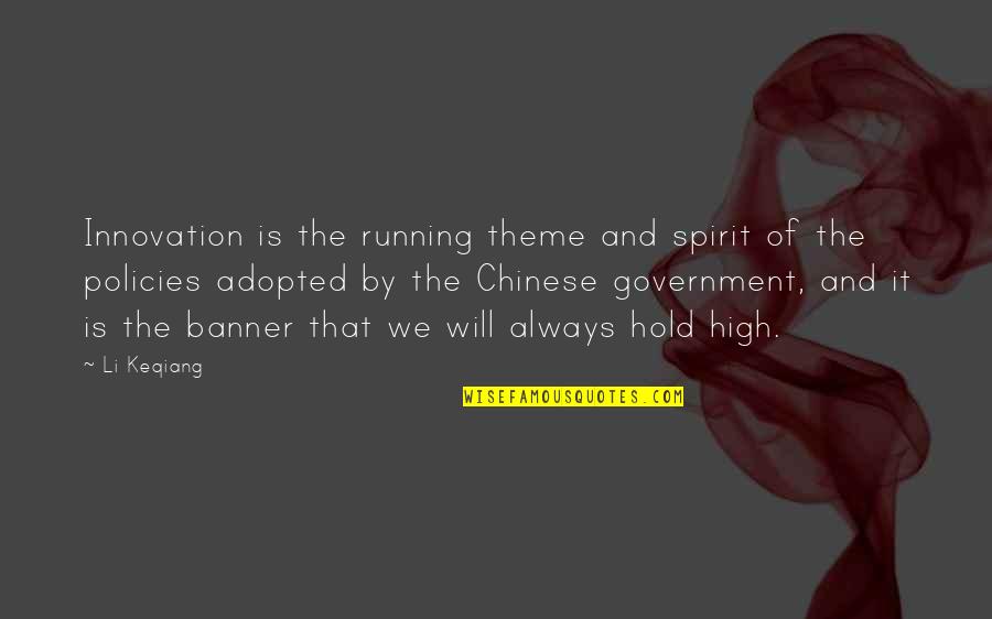 Marleigh And Uncle Quotes By Li Keqiang: Innovation is the running theme and spirit of