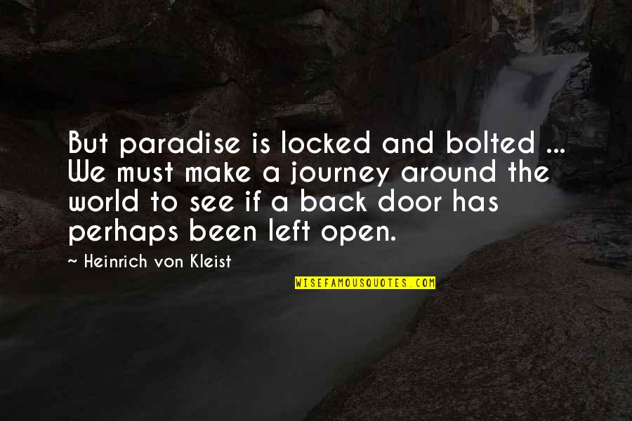 Marqs Kutno Quotes By Heinrich Von Kleist: But paradise is locked and bolted ... We