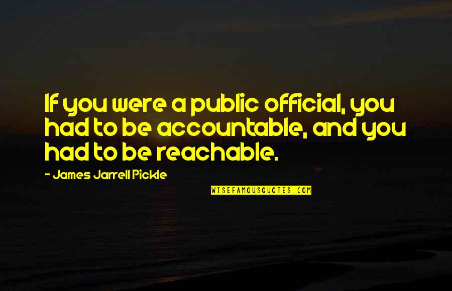 Marriage Catholic Quotes By James Jarrell Pickle: If you were a public official, you had