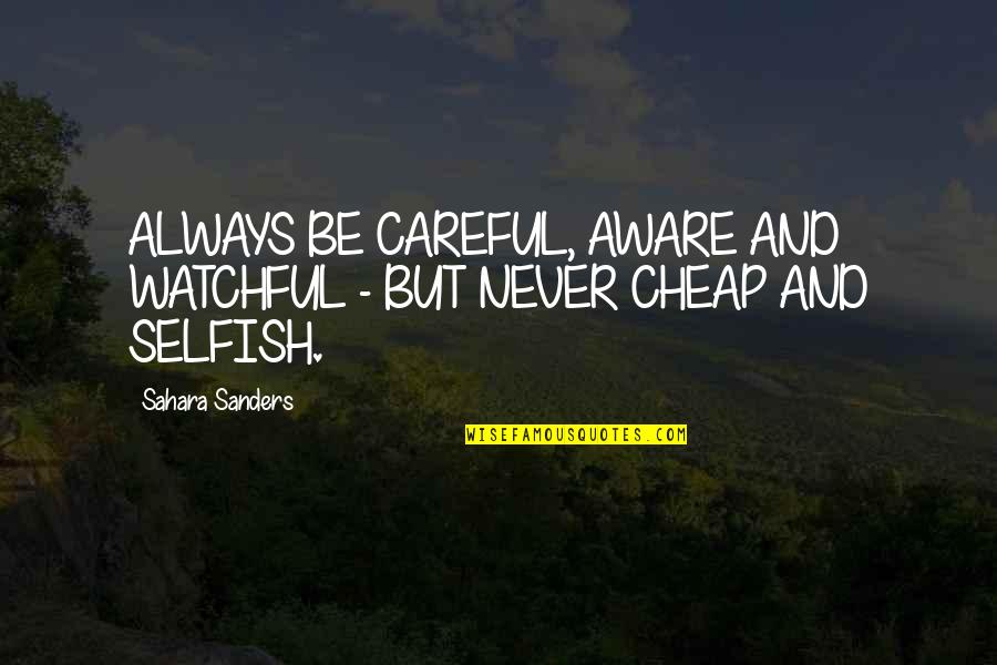 Marriage In Telugu Quotes By Sahara Sanders: ALWAYS BE CAREFUL, AWARE AND WATCHFUL - BUT