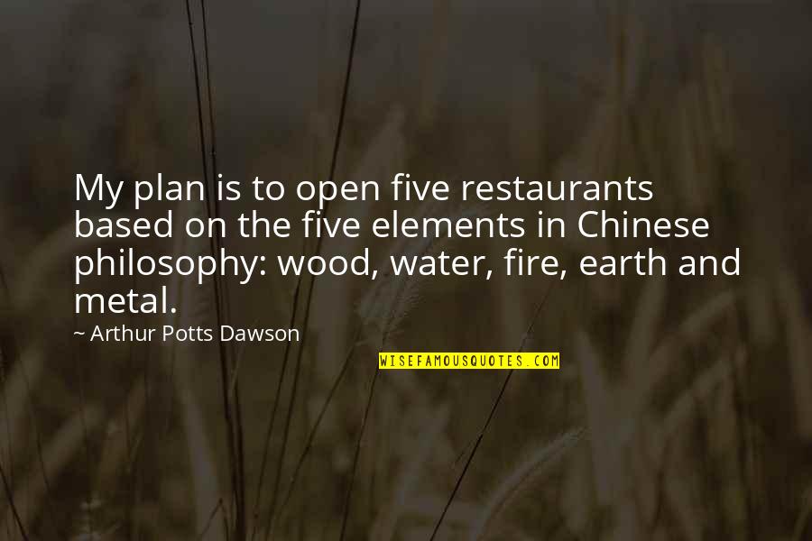 Mars Perseverance Quotes By Arthur Potts Dawson: My plan is to open five restaurants based