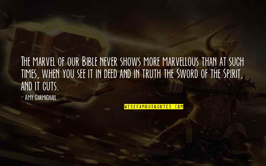 Marvel's Quotes By Amy Carmichael: The marvel of our Bible never shows more