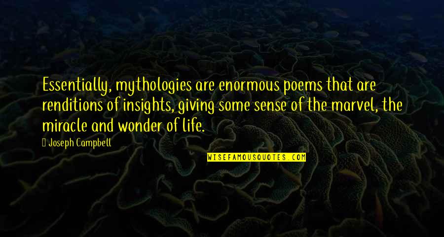 Marvel's Quotes By Joseph Campbell: Essentially, mythologies are enormous poems that are renditions