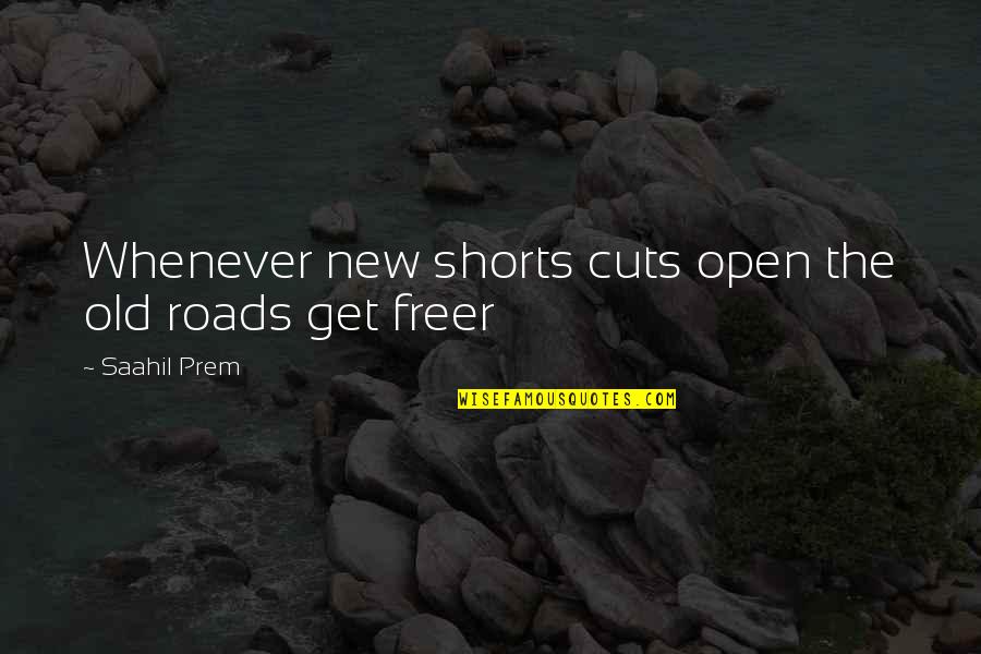 Marvic Supply Co Quotes By Saahil Prem: Whenever new shorts cuts open the old roads