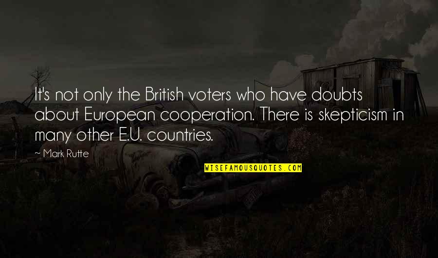 Marwah Adalah Quotes By Mark Rutte: It's not only the British voters who have