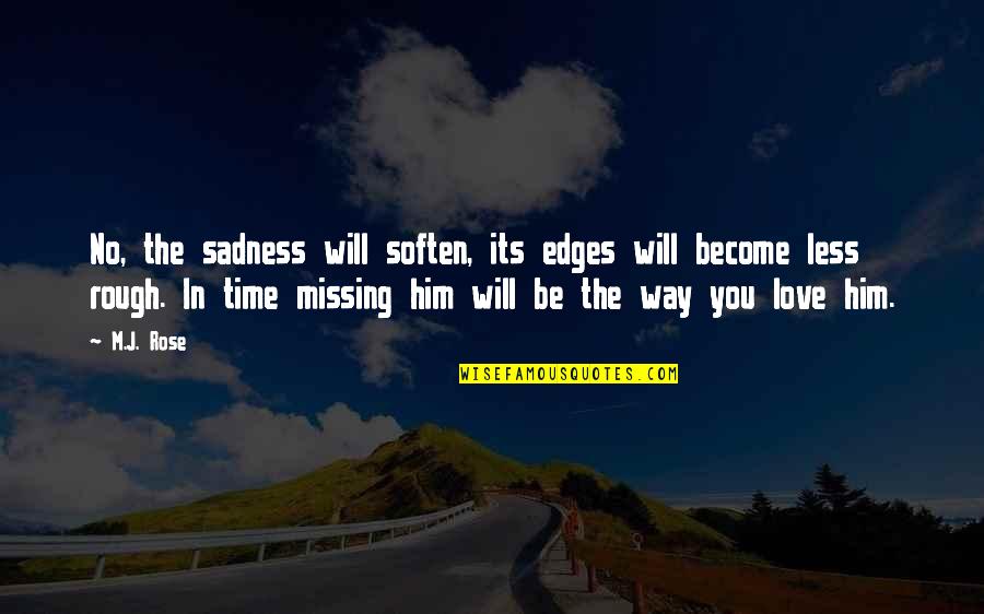 Marzipan Quotes By M.J. Rose: No, the sadness will soften, its edges will