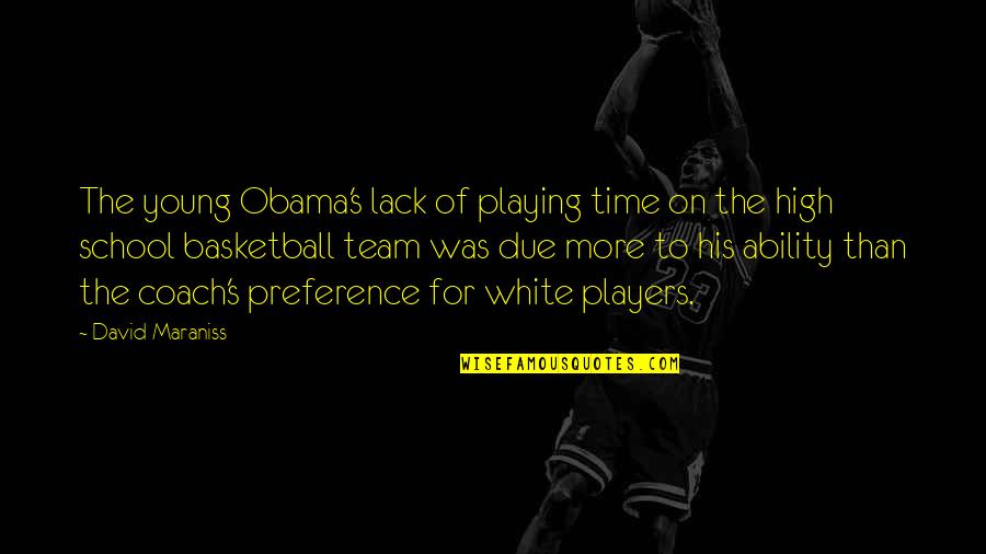 Mascio Dentistry Quotes By David Maraniss: The young Obama's lack of playing time on