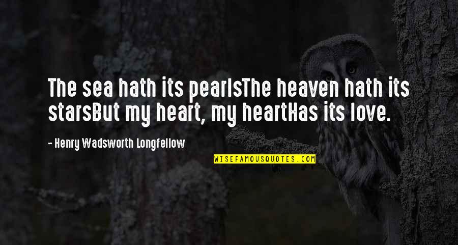 Mashishi Mp3 Quotes By Henry Wadsworth Longfellow: The sea hath its pearlsThe heaven hath its