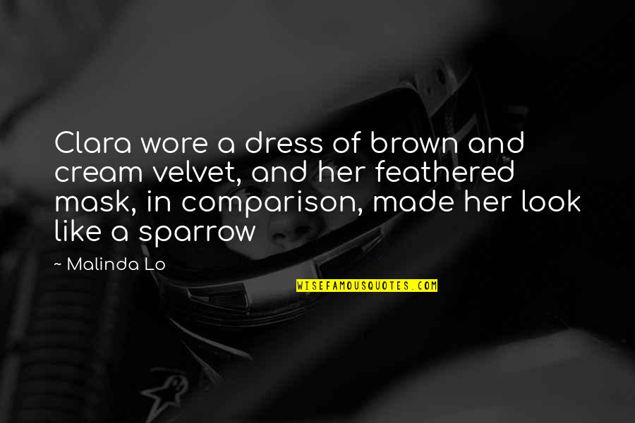 Mask Up Quotes By Malinda Lo: Clara wore a dress of brown and cream