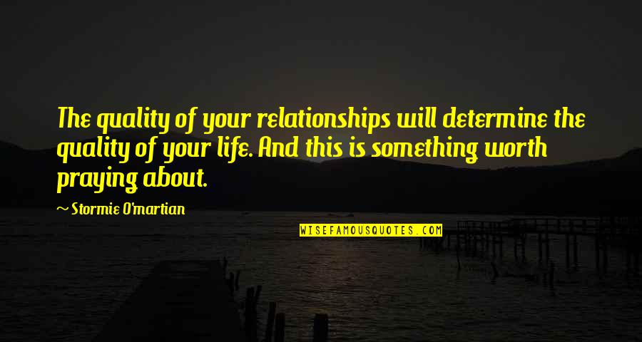 Masotti Electric Quotes By Stormie O'martian: The quality of your relationships will determine the