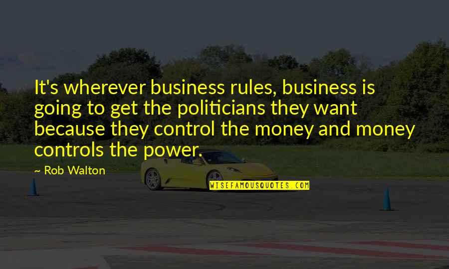 Masr Arabia Quotes By Rob Walton: It's wherever business rules, business is going to