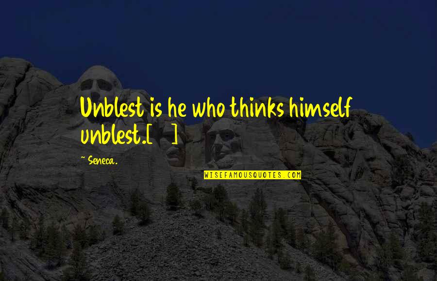 Master Yao Kung Fu Panda Quotes By Seneca.: Unblest is he who thinks himself unblest.[15]