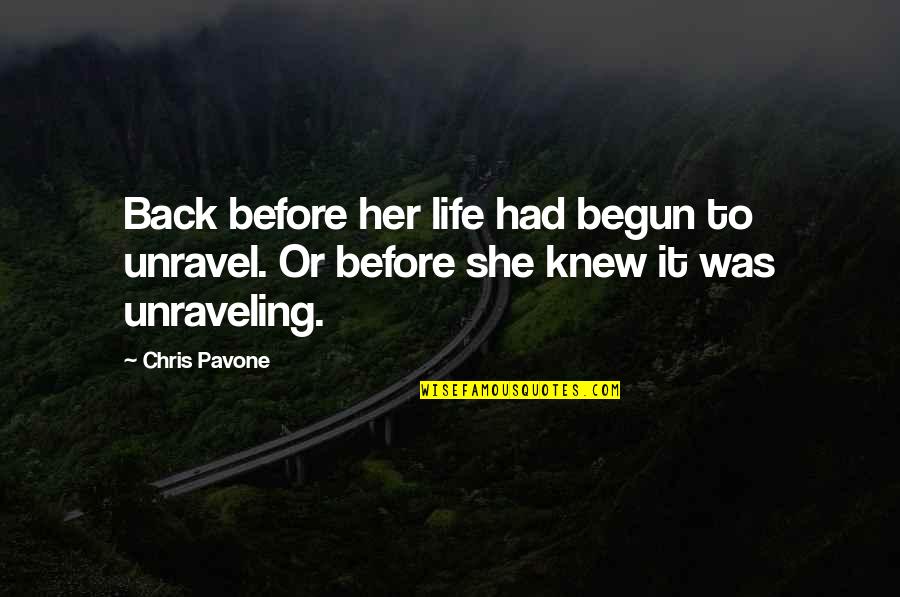 Masters Of War Quotes By Chris Pavone: Back before her life had begun to unravel.