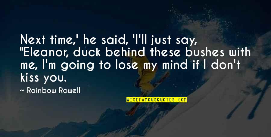 Mataram A Cotovia Quotes By Rainbow Rowell: Next time,' he said, 'I'll just say, "Eleanor,