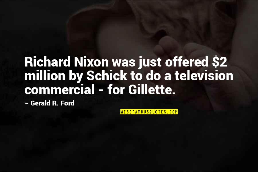 Matchbox 20 Best Quotes By Gerald R. Ford: Richard Nixon was just offered $2 million by