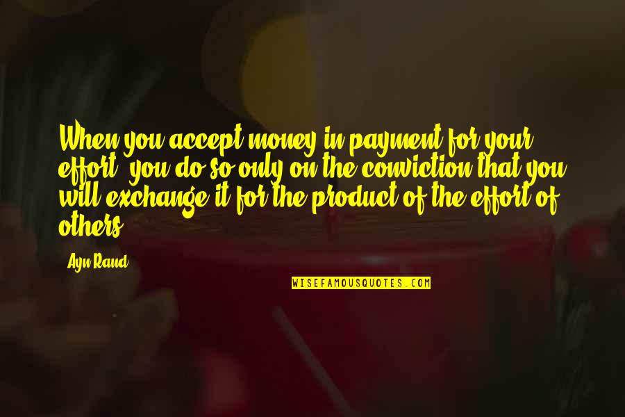 Mateo Quotes By Ayn Rand: When you accept money in payment for your