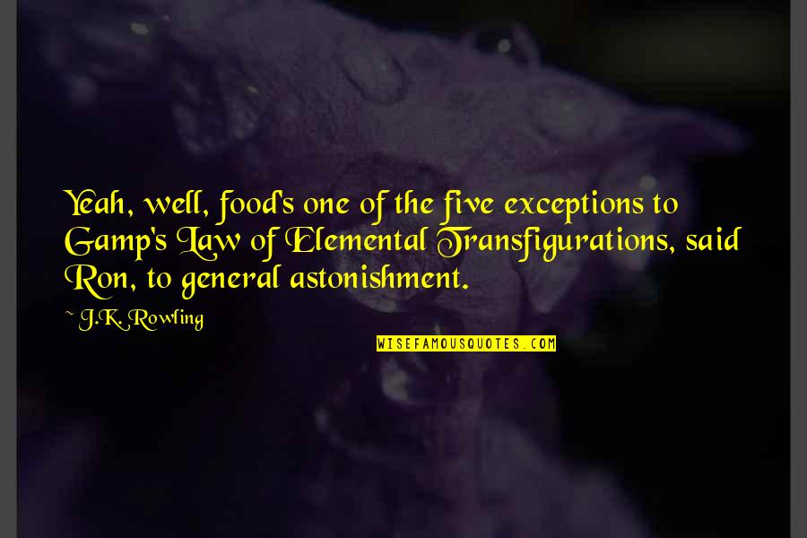 Matif Wheat Quotes By J.K. Rowling: Yeah, well, food's one of the five exceptions