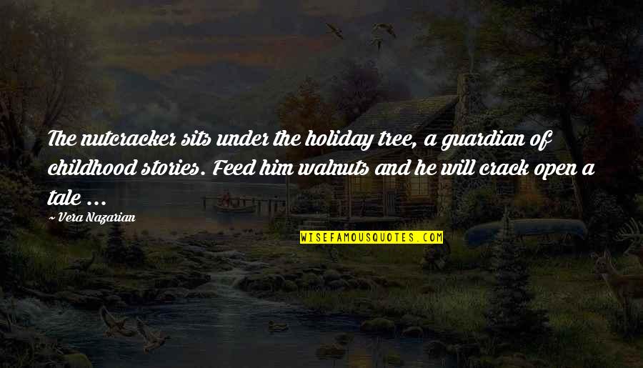 Matlailas Quotes By Vera Nazarian: The nutcracker sits under the holiday tree, a