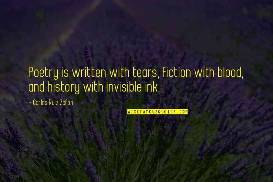 Matras Kopen Quotes By Carlos Ruiz Zafon: Poetry is written with tears, fiction with blood,