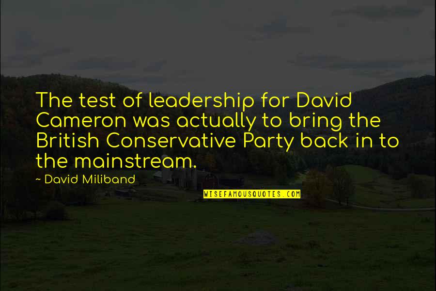 Matsuzawa Scriabin Quotes By David Miliband: The test of leadership for David Cameron was