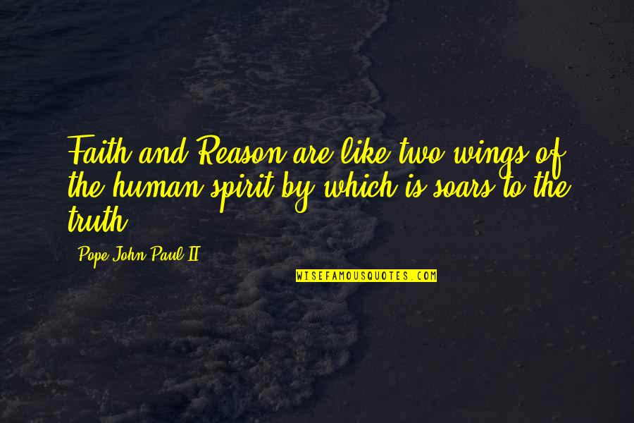 Mattana Mask Quotes By Pope John Paul II: Faith and Reason are like two wings of