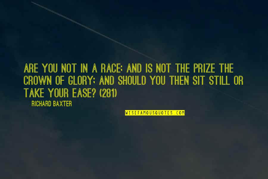 Matts El Rancho Quotes By Richard Baxter: Are you not in a race; and is