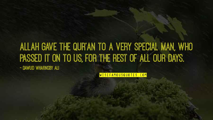 Maturango Quotes By Dawud Wharnsby Ali: Allah gave the Qur'an to a very special