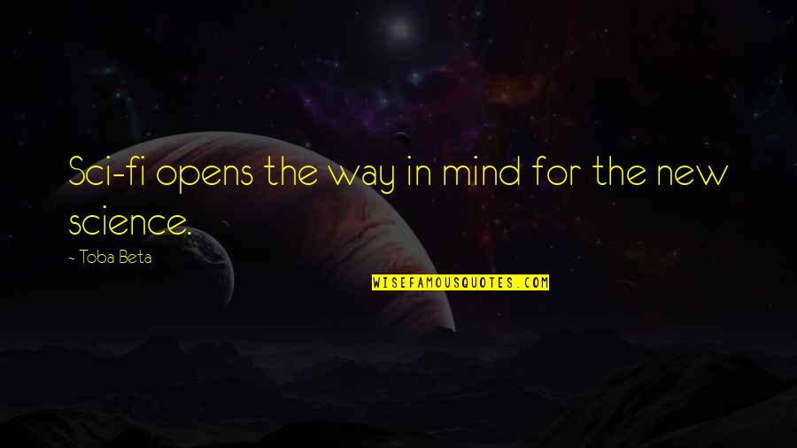 Matutong Makisama Quotes By Toba Beta: Sci-fi opens the way in mind for the