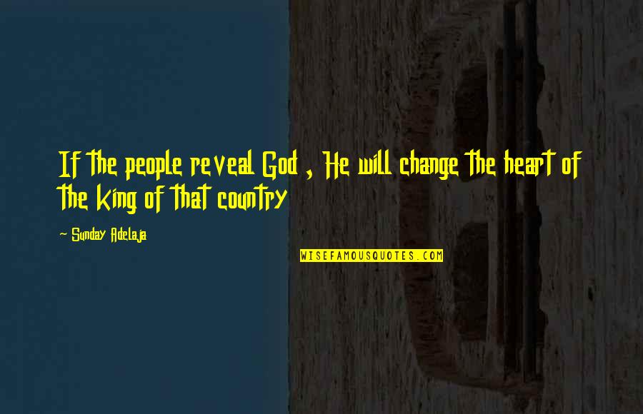 Matzinger Quotes By Sunday Adelaja: If the people reveal God , He will