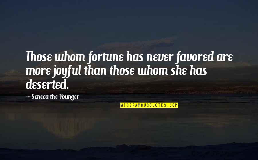 Maucere Law Quotes By Seneca The Younger: Those whom fortune has never favored are more