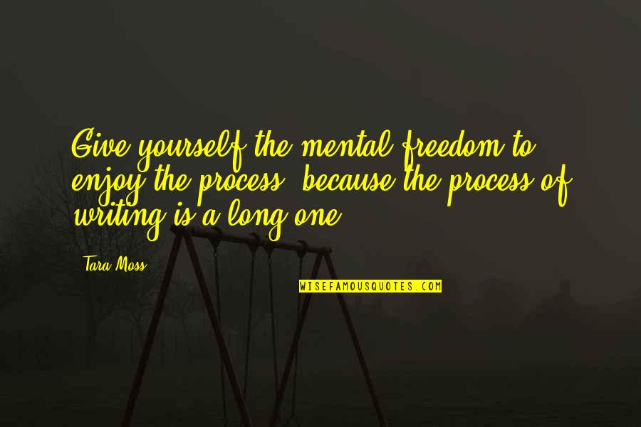 Mauffrey Transport Quotes By Tara Moss: Give yourself the mental freedom to enjoy the