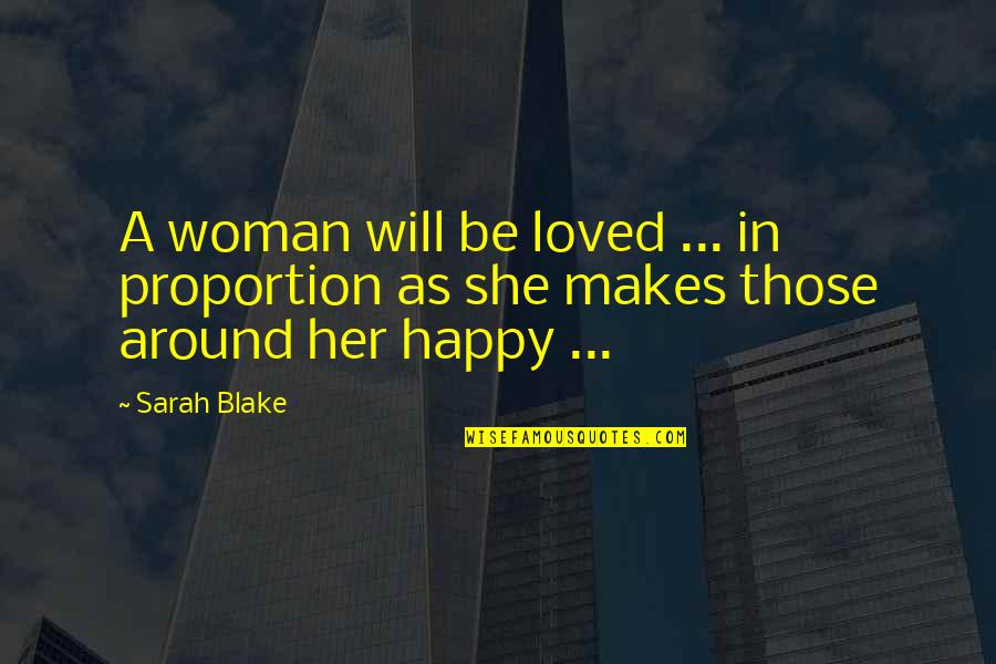 Maung Maung Quotes By Sarah Blake: A woman will be loved ... in proportion