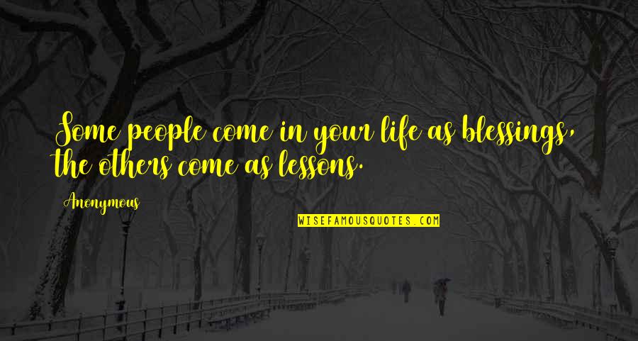 Maurice Chapelan Quotes By Anonymous: Some people come in your life as blessings,