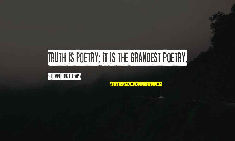 Mauritius Stock Exchange Quotes By Edwin Hubbel Chapin: Truth is poetry; it is the grandest poetry.