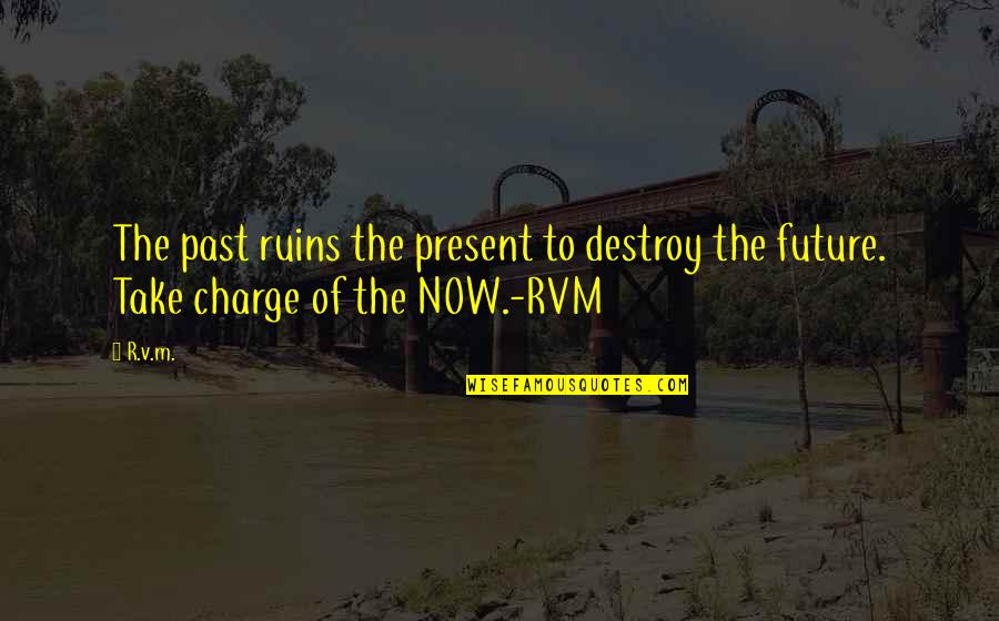 Maurycy Gottlieb Quotes By R.v.m.: The past ruins the present to destroy the