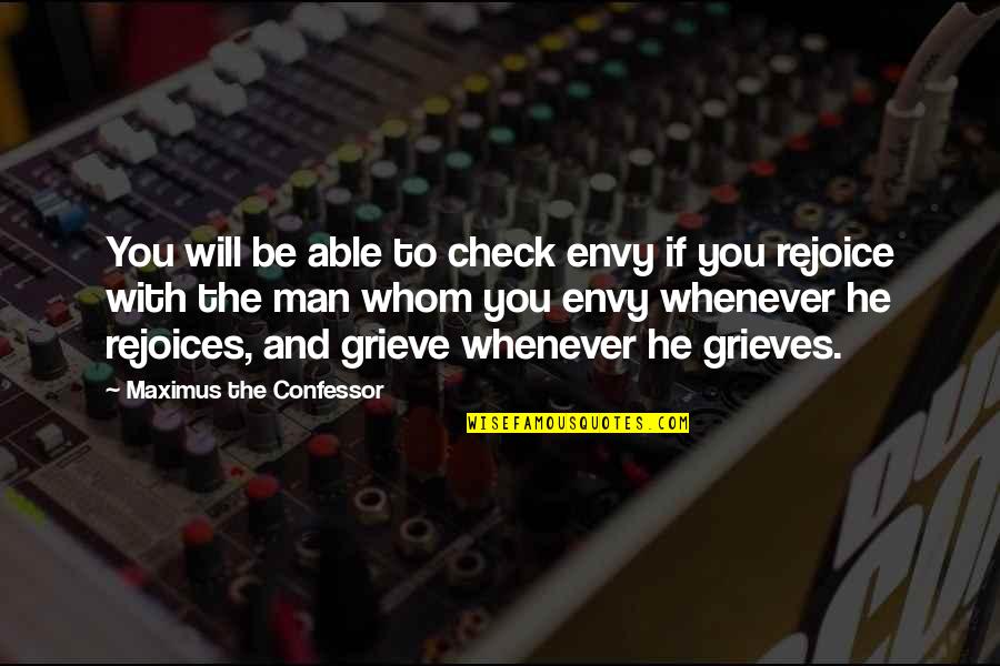 Maximus The Confessor Quotes By Maximus The Confessor: You will be able to check envy if