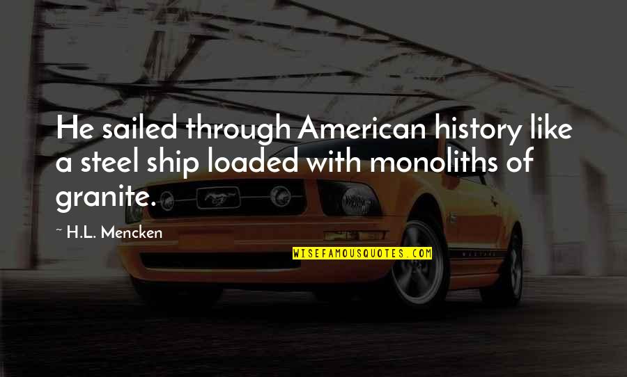 Maxine Birthday Card Quotes By H.L. Mencken: He sailed through American history like a steel