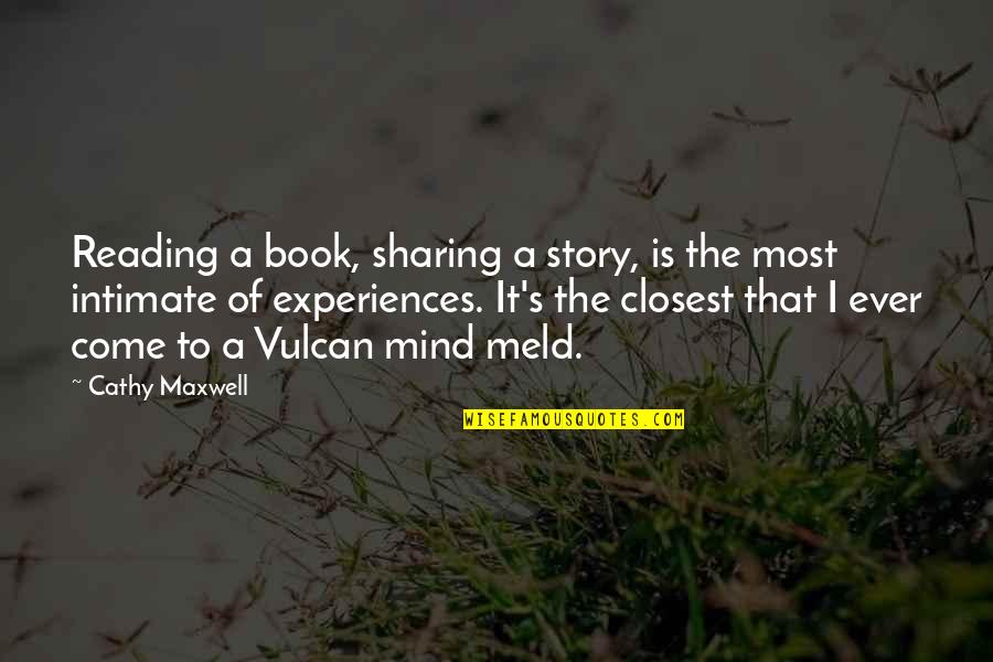 Maxwell's Quotes By Cathy Maxwell: Reading a book, sharing a story, is the