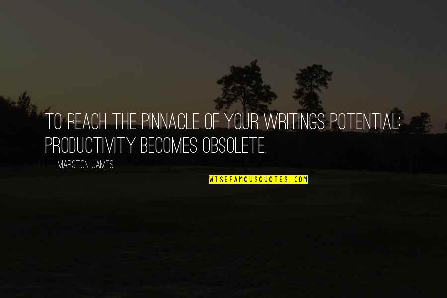 May 2053 Quotes By Marston James: To reach the pinnacle of your writings potential;