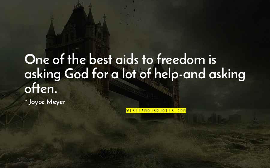 May Day Quote Quotes By Joyce Meyer: One of the best aids to freedom is