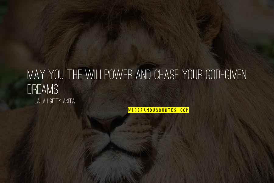 May God Help Us Quotes By Lailah Gifty Akita: May you the willpower and chase your God-given