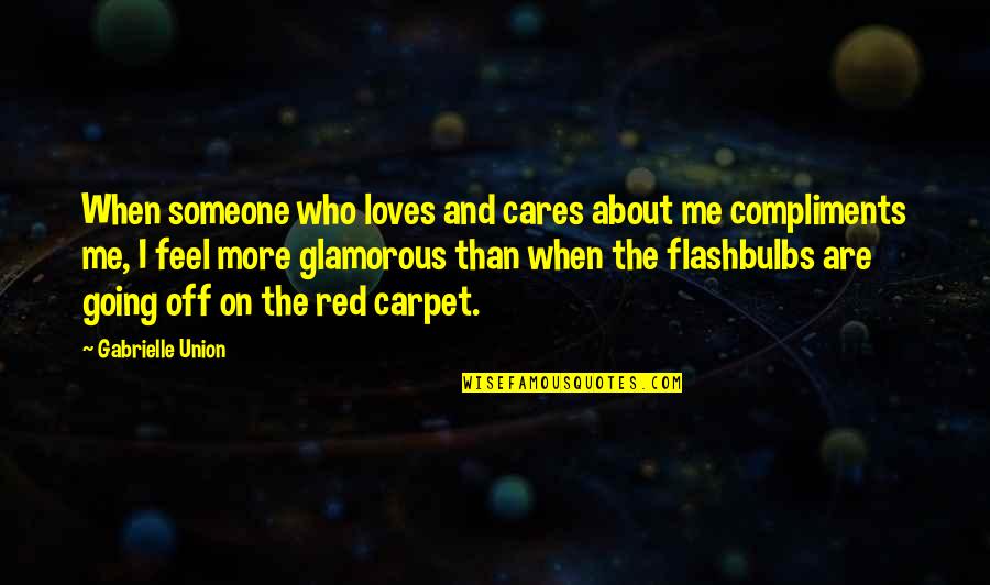 Mayassar Quotes By Gabrielle Union: When someone who loves and cares about me