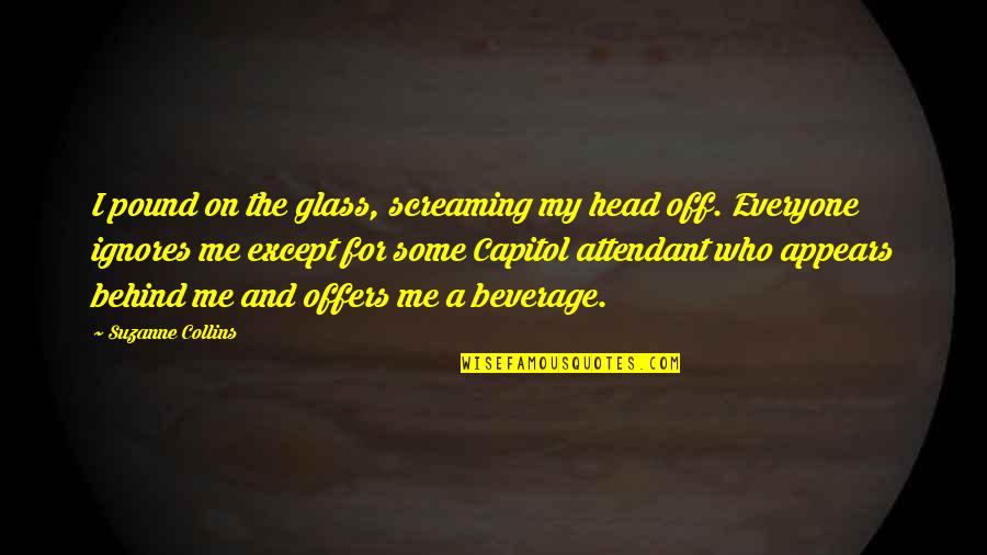 Mayleen Quotes By Suzanne Collins: I pound on the glass, screaming my head