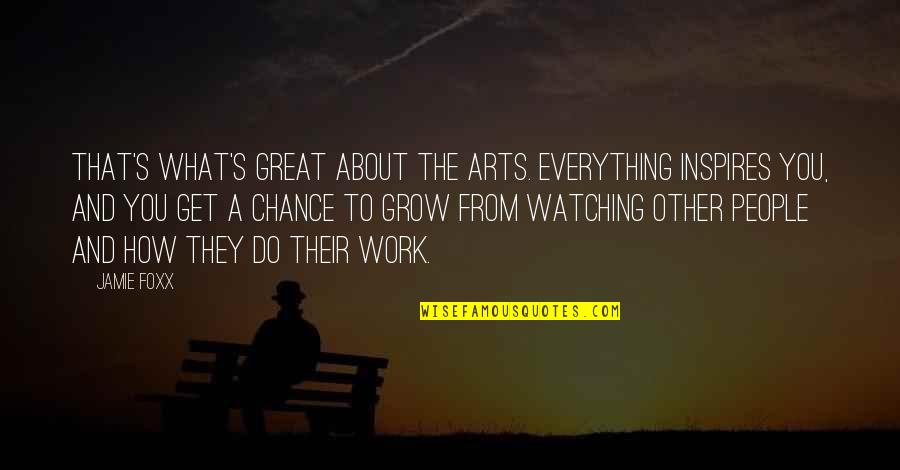 Mazzy Star Lyric Quotes By Jamie Foxx: That's what's great about the arts. Everything inspires