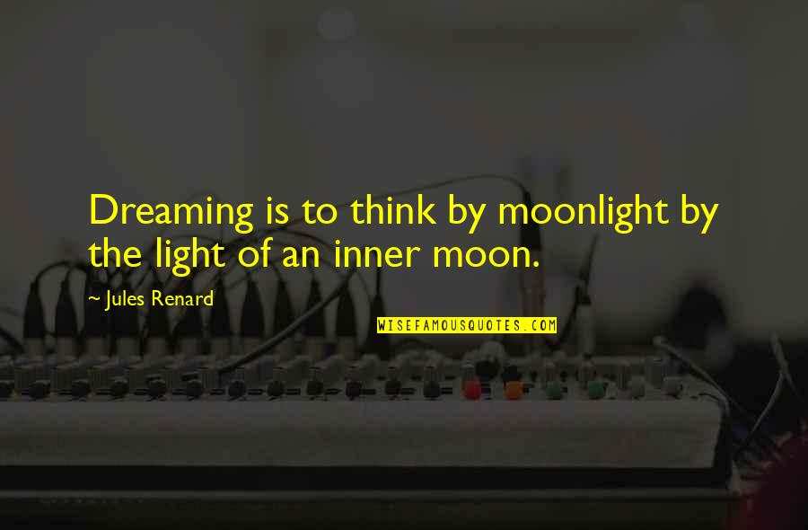 Mbb Stock Quotes By Jules Renard: Dreaming is to think by moonlight by the